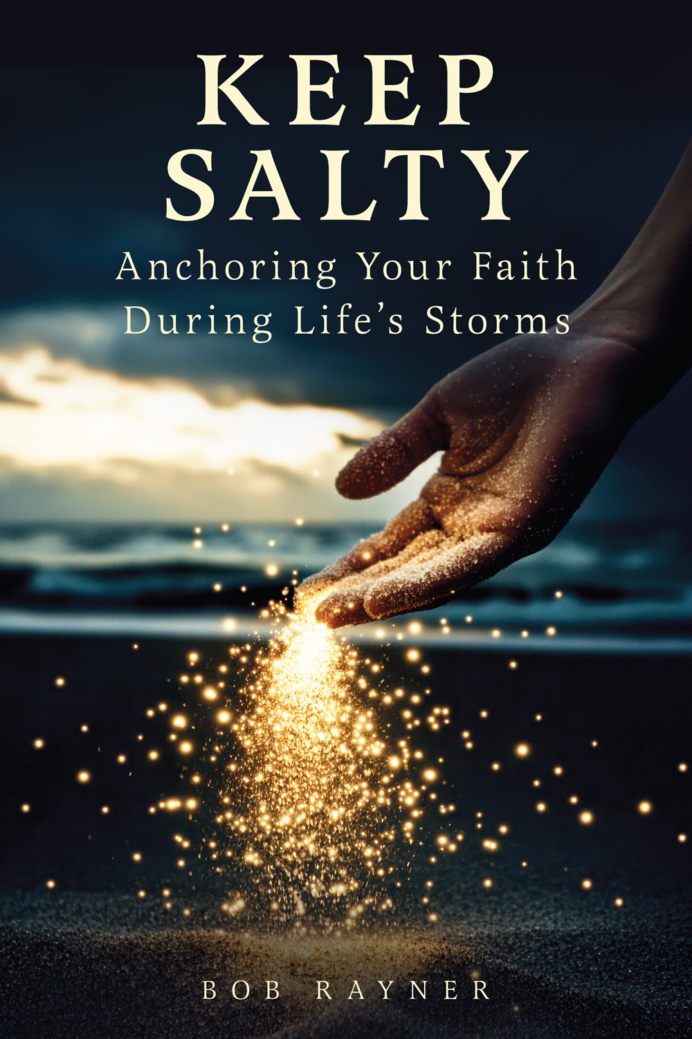 Keep Salty: Anchoring Your Faith During Life's Storms book cover